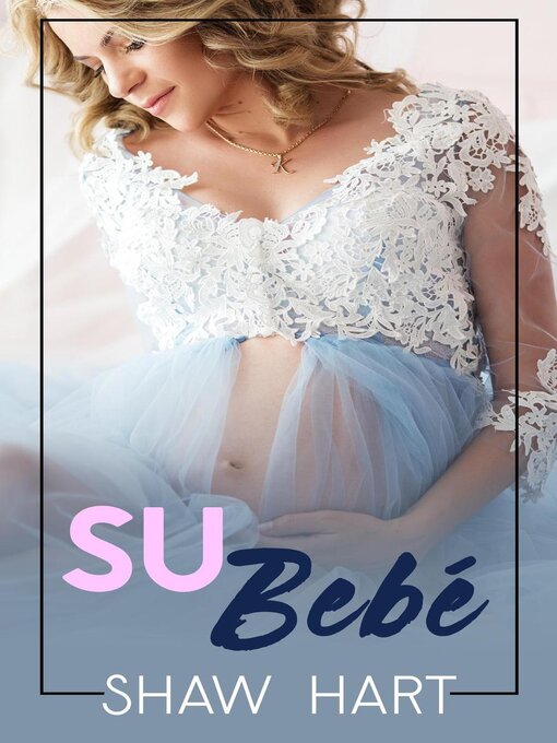 Title details for Su Bebé by Shaw Hart - Available